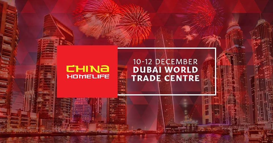 China Homelife Dubai 2017 - Coming Soon in UAE   