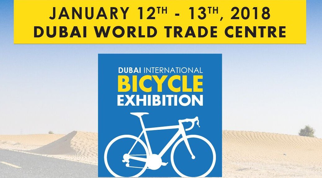 Dubai International Bicycle Exhibition 2018 - Coming Soon in UAE   