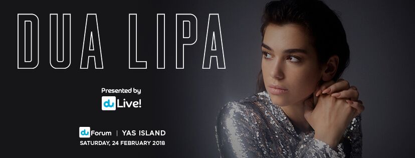 DUA LIPA Live in Abu Dhabi - Coming Soon in UAE   