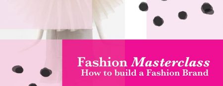 Fashion Masterclass “How to build your fashion brand” - Coming Soon in UAE   