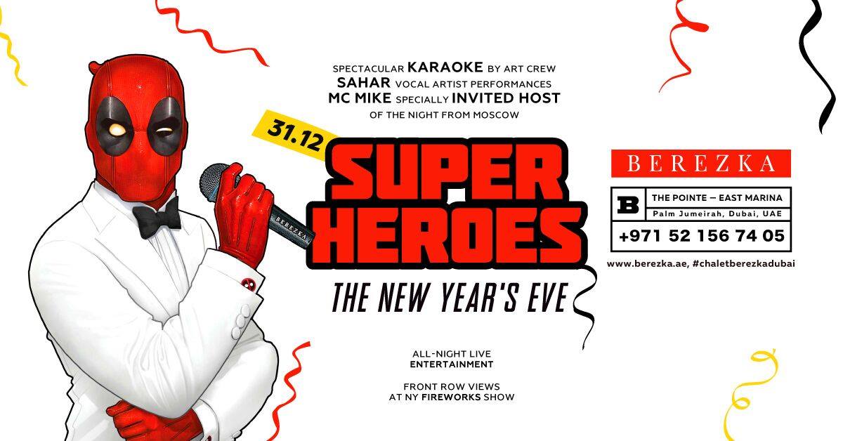 Super Heroes New Year’s Eve at Chalet Berezka - Coming Soon in UAE   