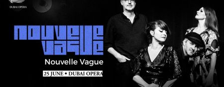 Nouvelle Vague at Dubai Opera - Coming Soon in UAE   