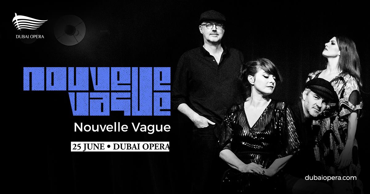 Nouvelle Vague at Dubai Opera - Coming Soon in UAE   