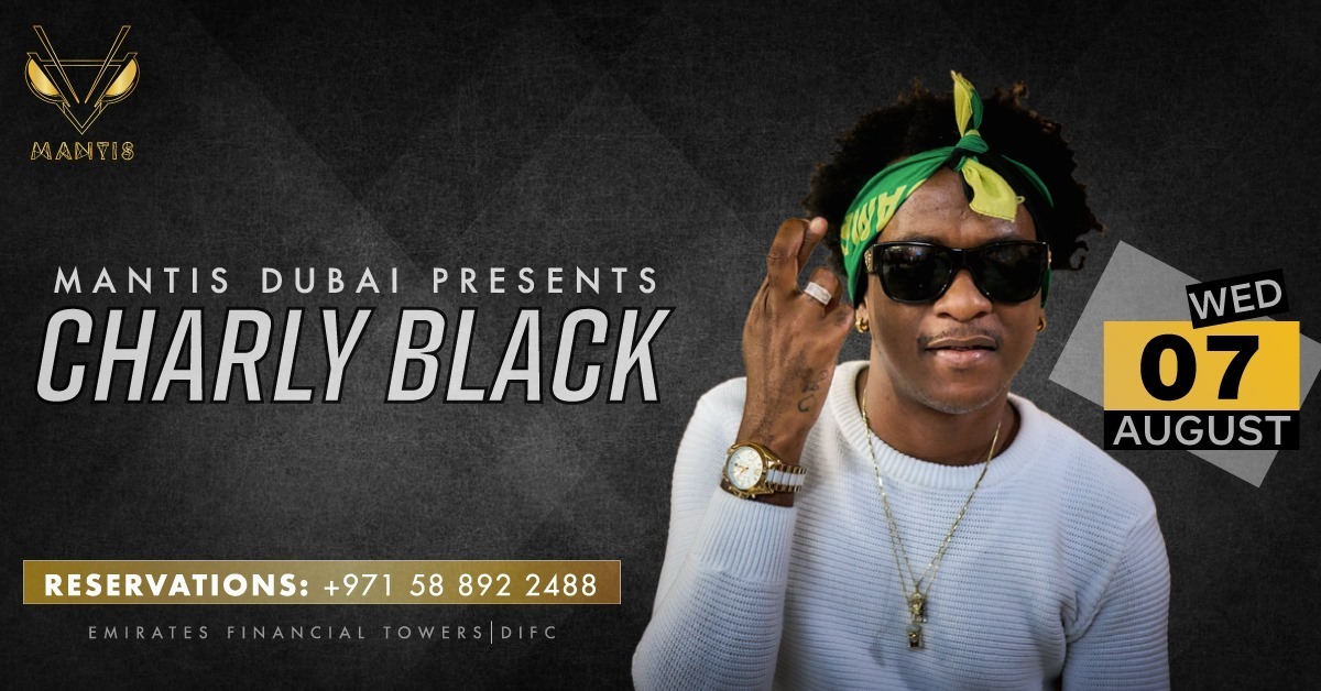 Charly Black at Mantis - Coming Soon in UAE   