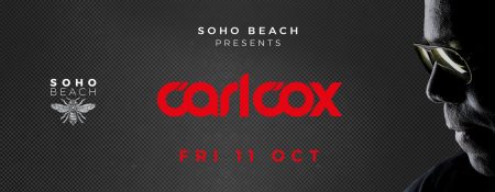 Carl Cox at Soho Beach DXB - Coming Soon in UAE   