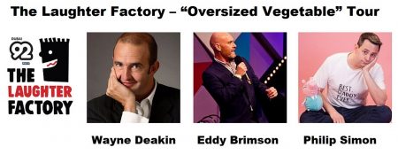 The Laughter Factory “Oversized Vegetable”: Wayne Deakin, Eddy Brimson & Philip Simon - Coming Soon in UAE   