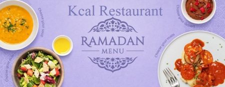 Ramadan Menu from Kcal Restaurant - Coming Soon in UAE   