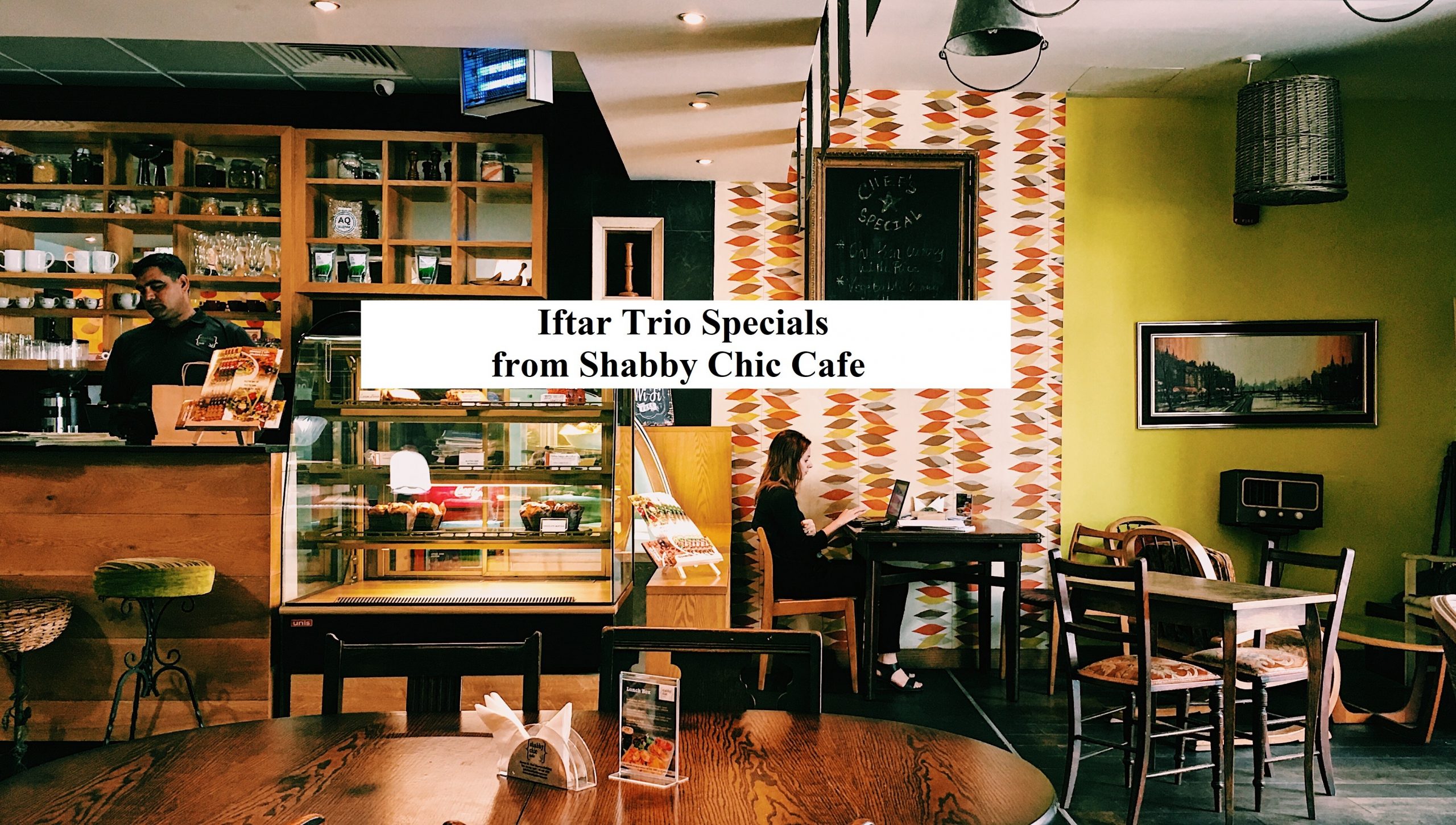 Iftar Trio Specials from Shabby Chic Cafe - Coming Soon in UAE   