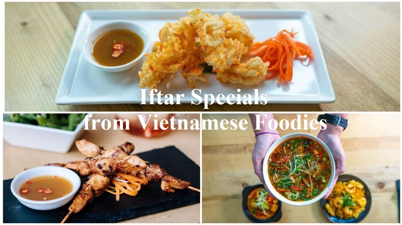 Iftar Specials from Vietnamese Foodies - Coming Soon in UAE   