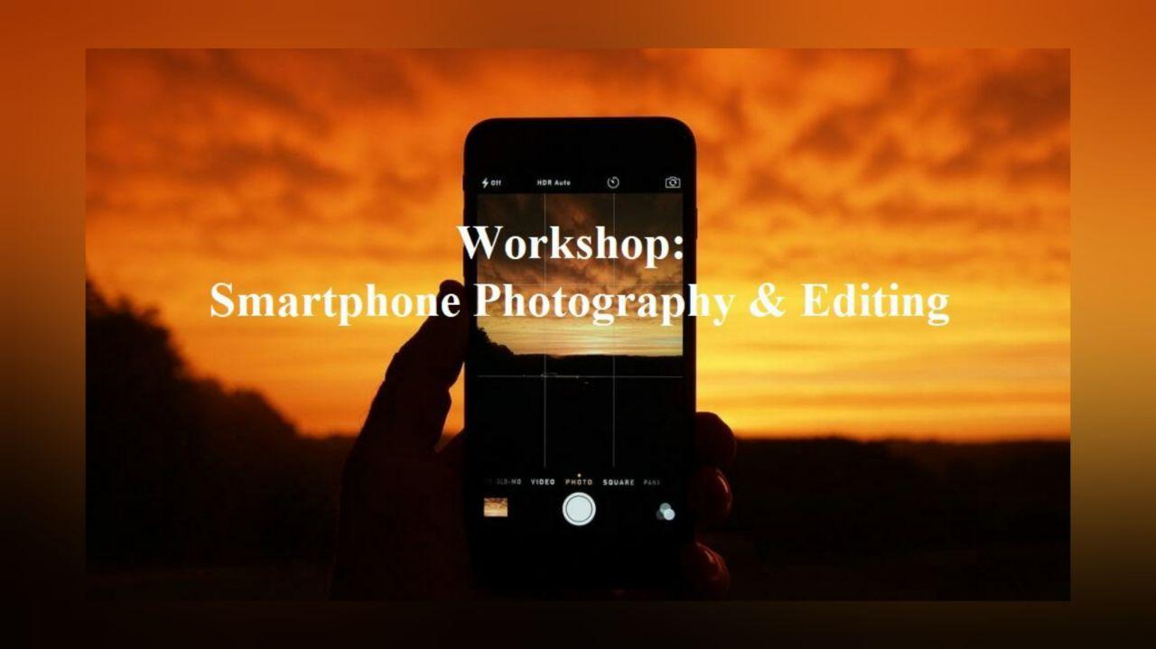 Workshop: Smartphone Photography & Editing - Coming Soon in UAE   