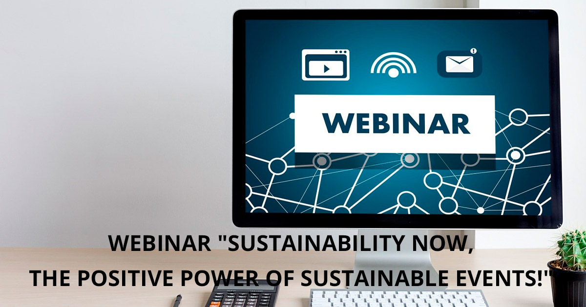 Webinar “Sustainability Now, the Positive Power of Sustainable Events!” - Coming Soon in UAE   