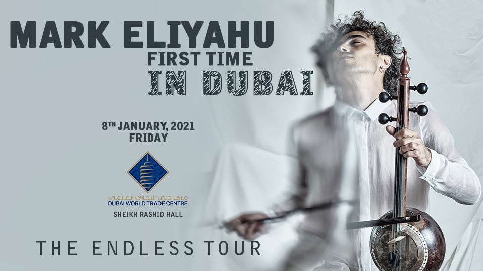 Mark Eliyahu – The Endless Tour - Coming Soon in UAE   