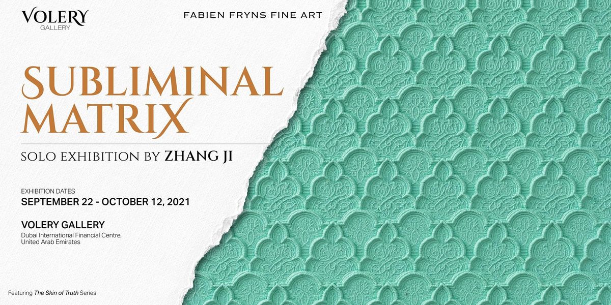 “Subliminal Matrix” Solo Exhibition by Zhang Ji - Coming Soon in UAE   