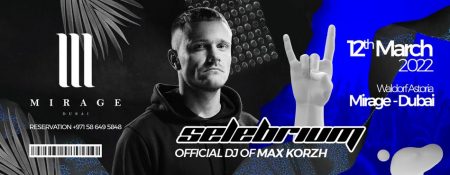 DJ Selebrium – Official DJ of Max Korzh - Coming Soon in UAE   