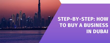 Step-by-Step: How to Buy a Business in Dubai - Coming Soon in UAE   